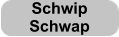 Schwip Schwap